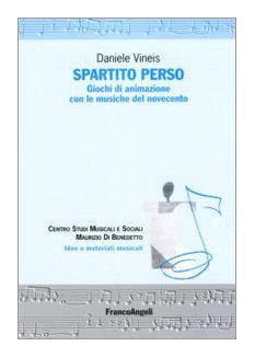 Spartito perso. Giochi di animazione con le musiche del Novecento. Con CD-ROM book