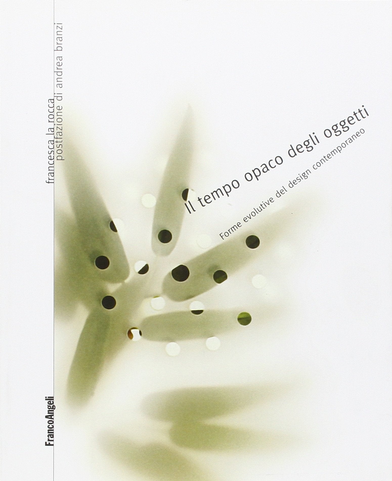 Il tempo opaco degli oggetti. Forme evolutive del design contemporaneo book