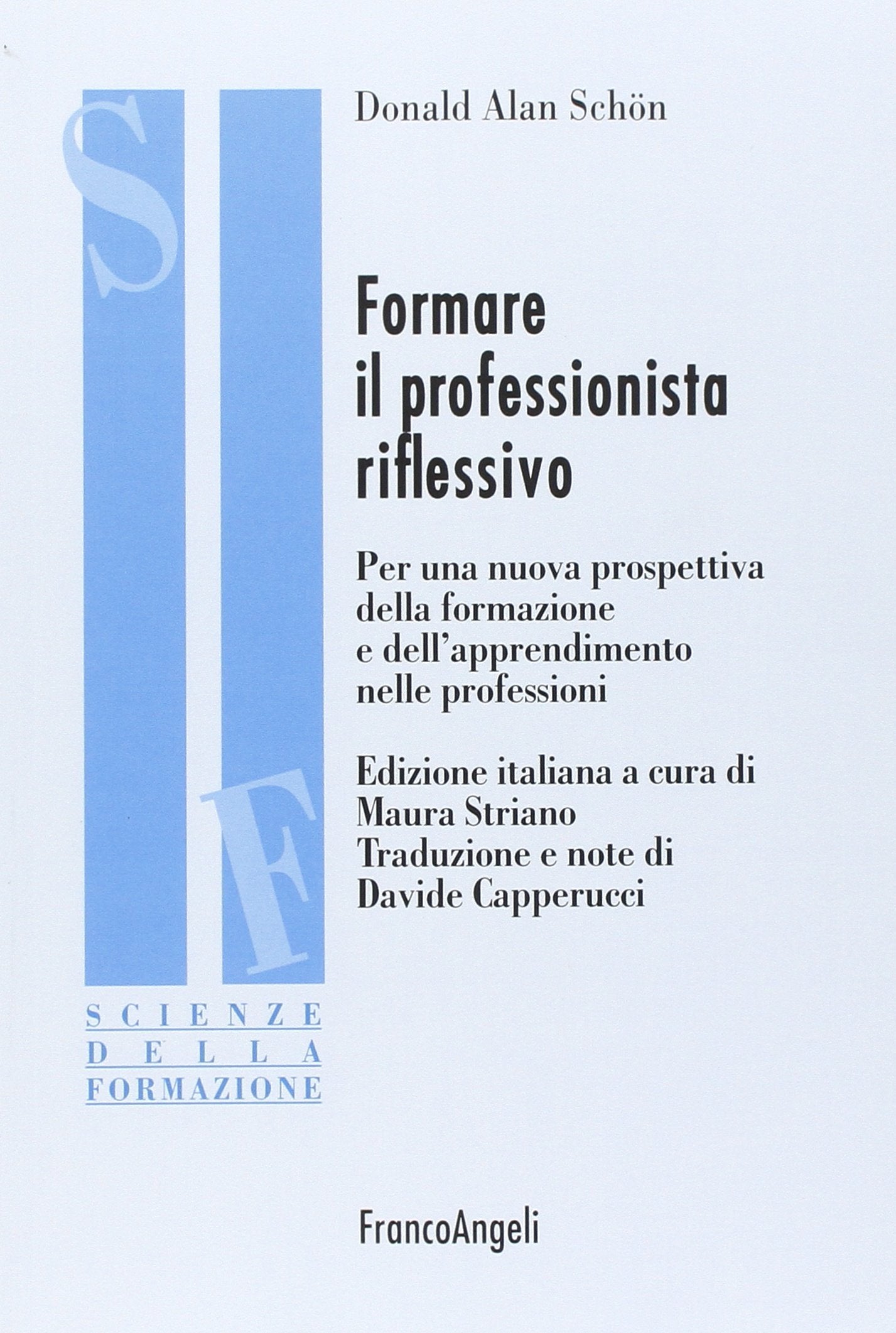Formare il professionista riflessivo. Per una nuova prospettiva della formazione e dell'apprendimento nelle professioni book