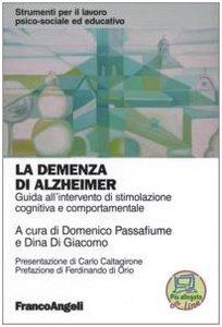 La demenza di Alzheimer. Guida all'intervento di stimolazione cognitiva e comportamentale book