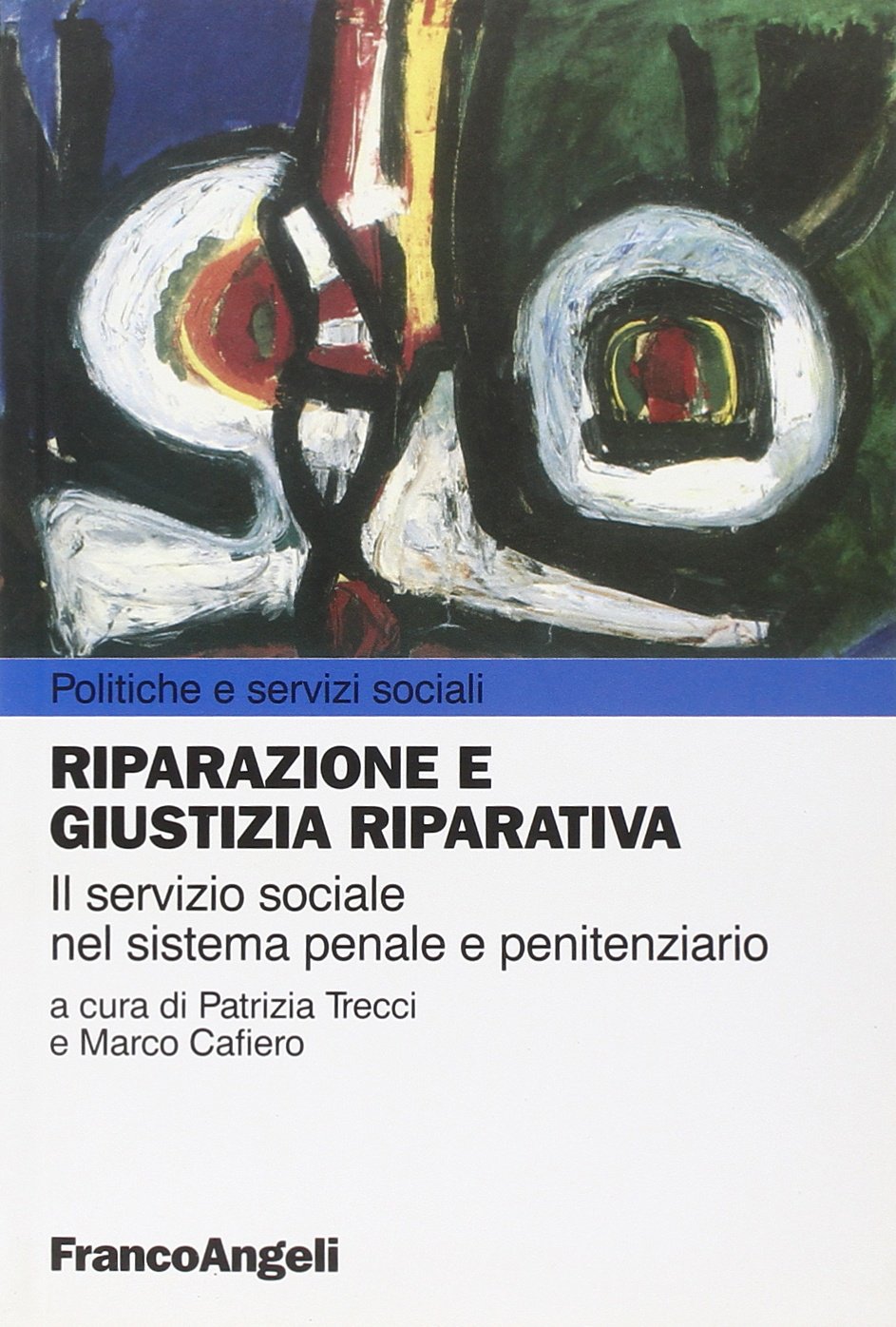 Riparazione e giustizia riparativa. Il servizio sociale nel sistema penale e penitenziario book