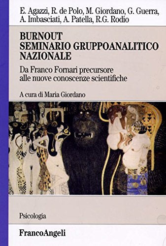 Burnout seminario gruppoanalitico nazionale. Da Franco Fornari precursore alle nuove conoscenze scientifiche book