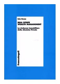 Real estate wealth management. La ricchezza immobiliare della clientela private book