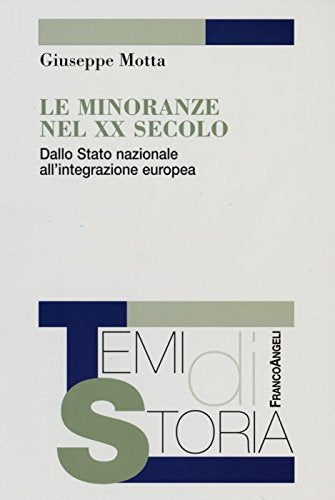 Le minoranze del XX secolo. Dallo Stato nazionale all'integrazione europea book