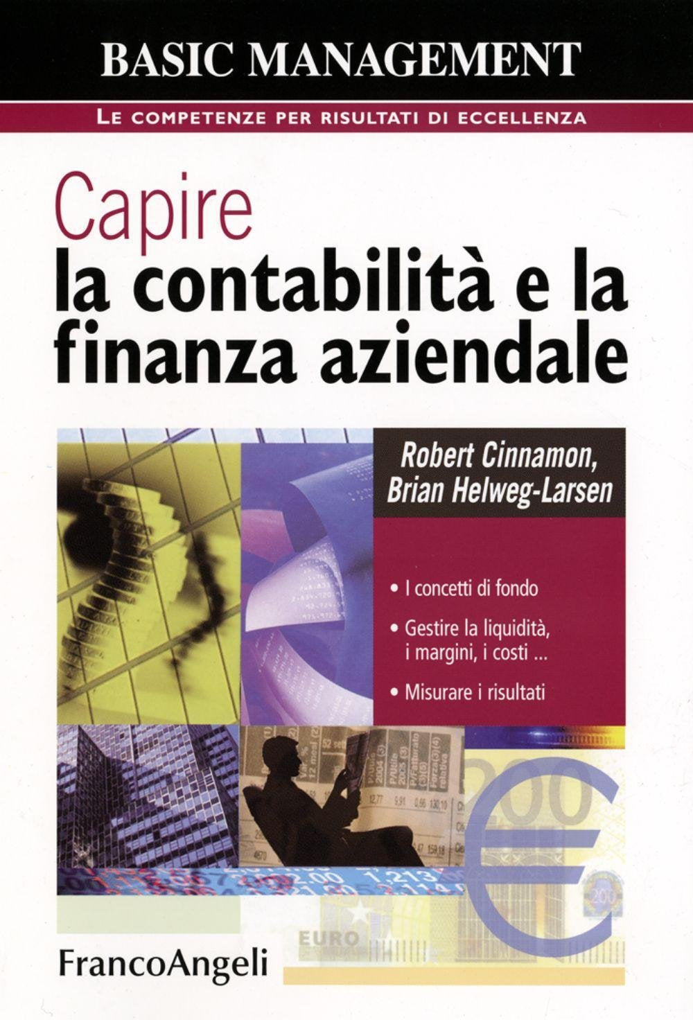 Capire la contabilità e la finanza aziendale. I concetti di fondo. Gestire la liquidità, i margini, i costi. Misurare i risultati book