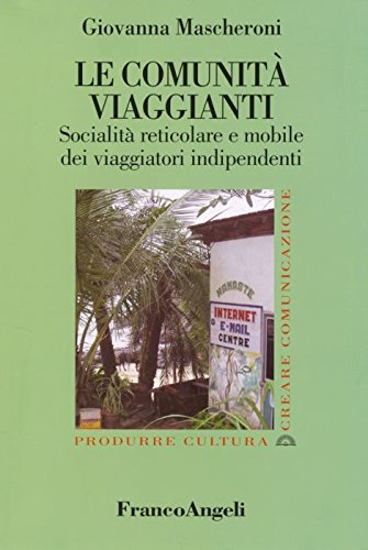 Le comunità viaggianti. Socialità reticolare e mobile dei viaggiatori indipendenti book