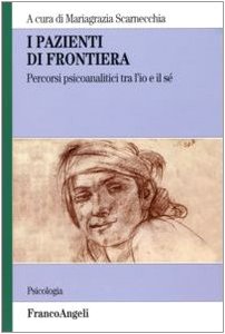 I pazienti di frontiera. Percorsi psiconalatici tra l'Io e il Sé book