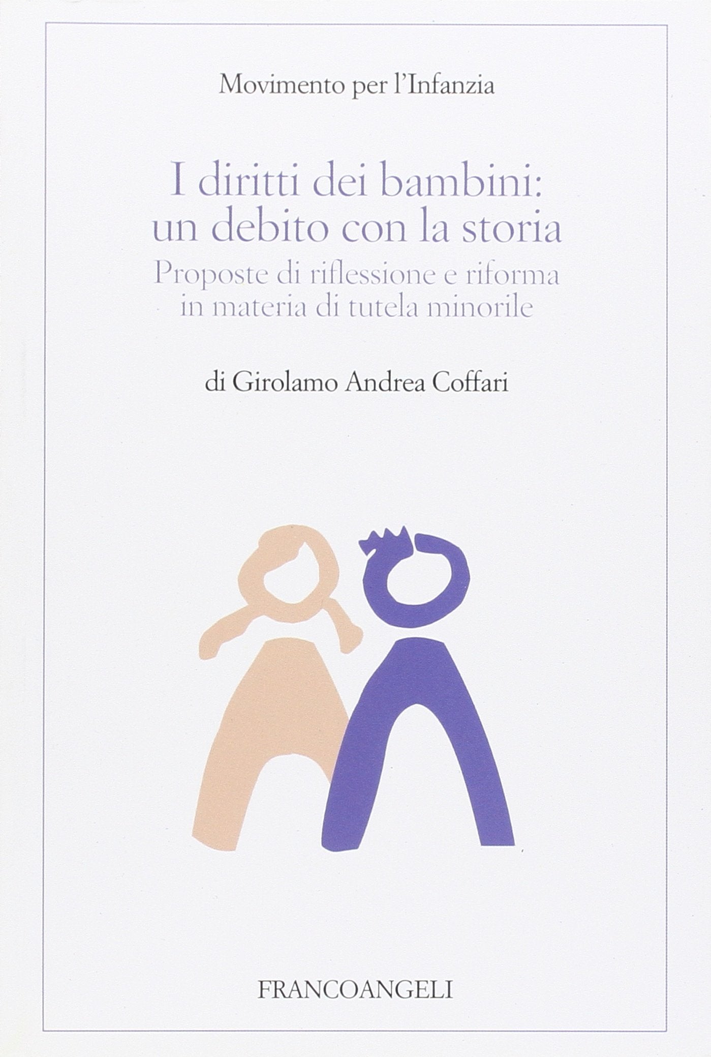 I diritti dei bambini. Un debito con la storia. Proposte di riflessione e riforma in materia di tutela minorile book