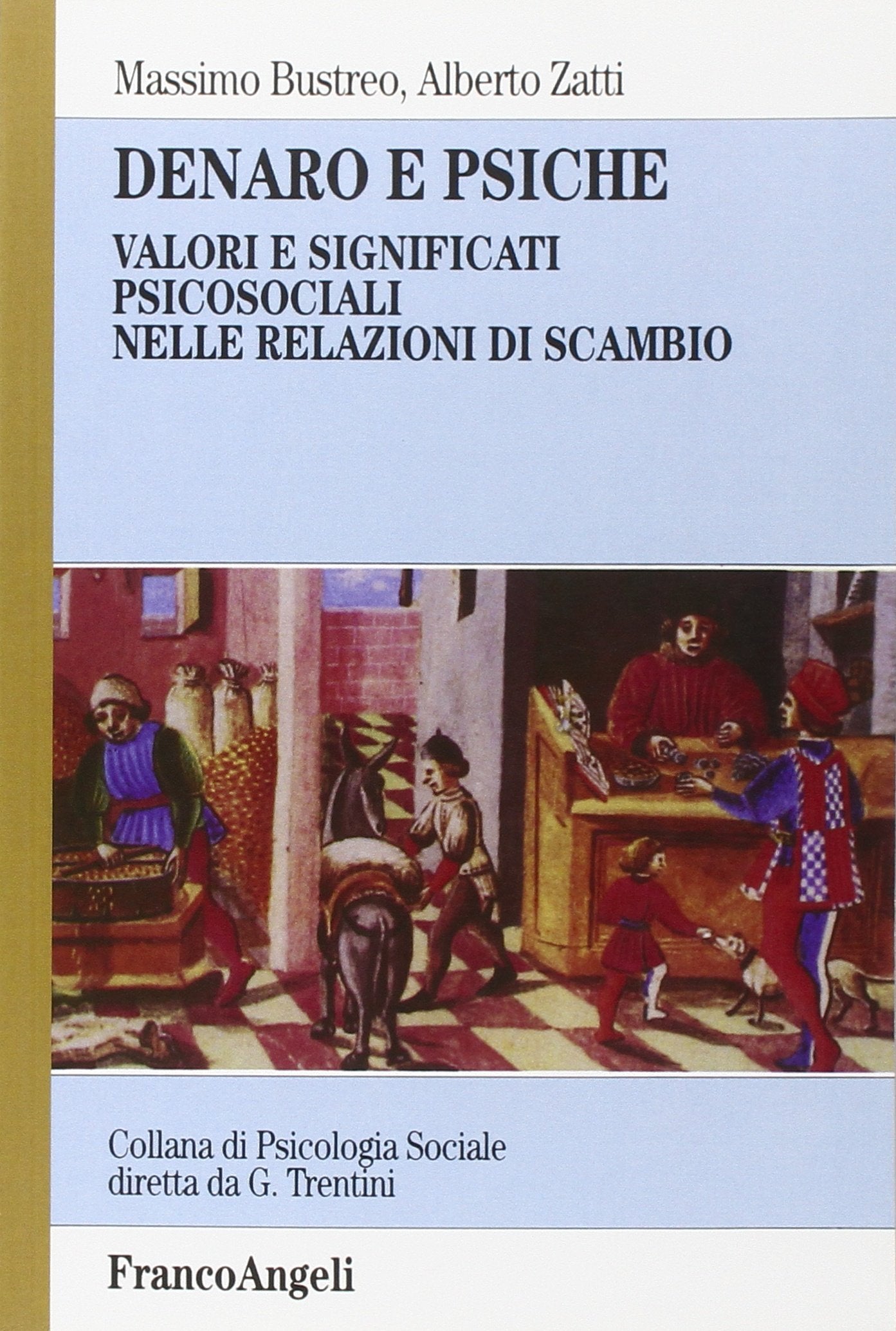 Denaro e psiche. Valori e significati psicosociali nelle relazioni di scambio book