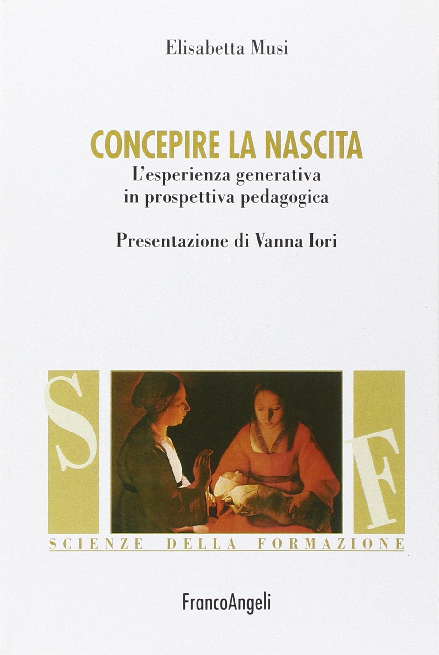 Concepire la nascita. L'esperienza generativa in prospettiva pedagogica book
