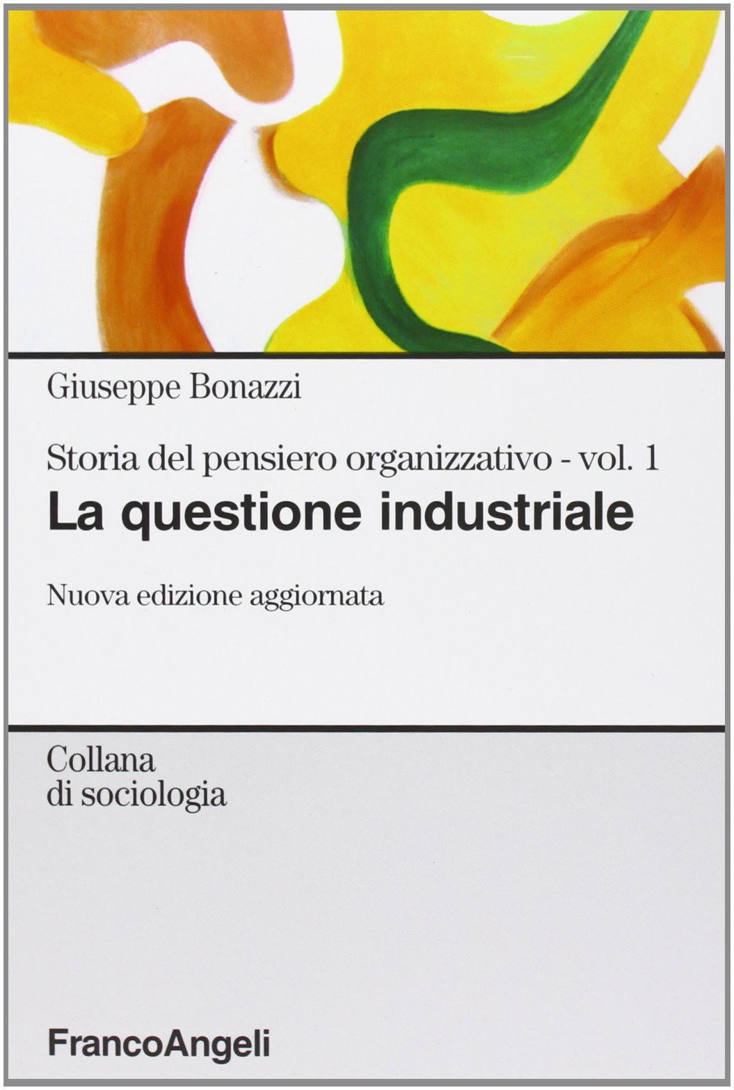 Storia del pensiero organizzativo. La questione industriale (Vol. 1) book