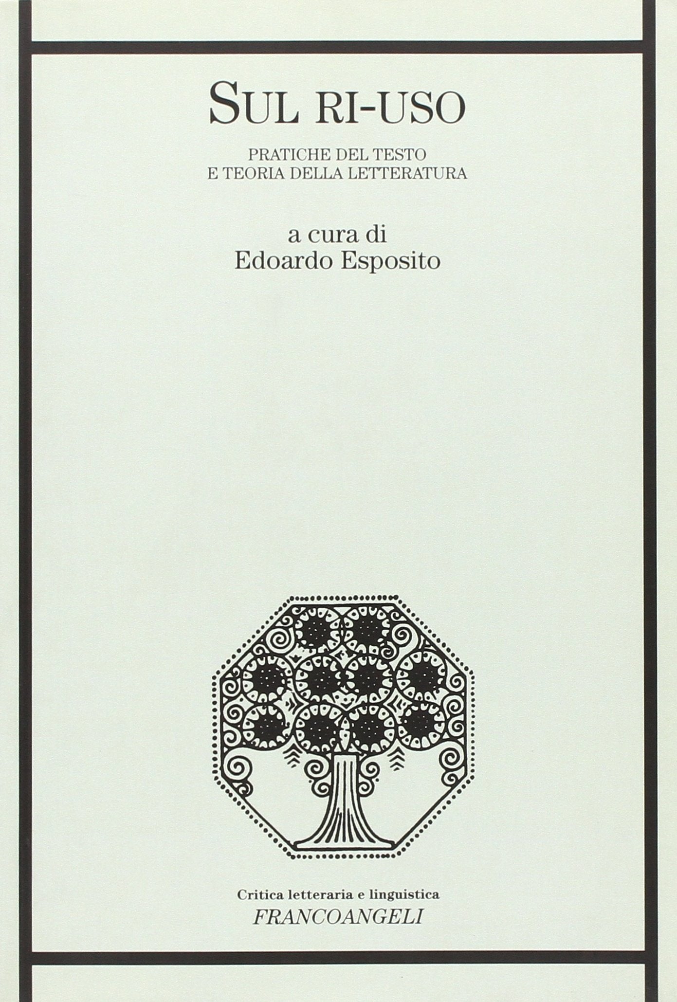 Sul ri-uso. Pratiche del testo e teoria della letteratura book