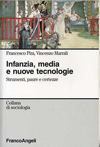 Infanzia, media e nuove tecnologie. Strumenti paure e certezze book