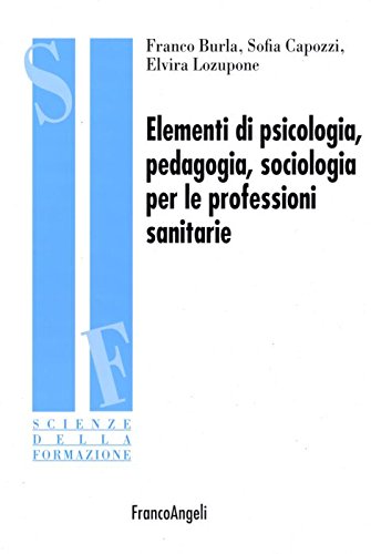 Elementi di psicologia, pedagogia, sociologia per le professioni sanitarie Social Sciences