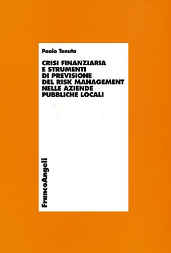 Crisi finanziaria e strumenti di previsione del risk management nelle aziende pubbliche locali book