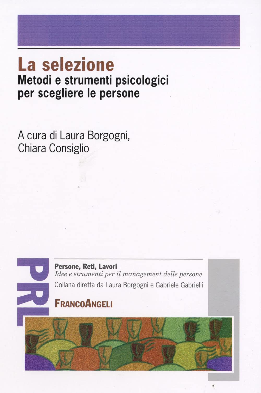 La selezione. Metodi e strumenti psicologici per scegliere le persone book