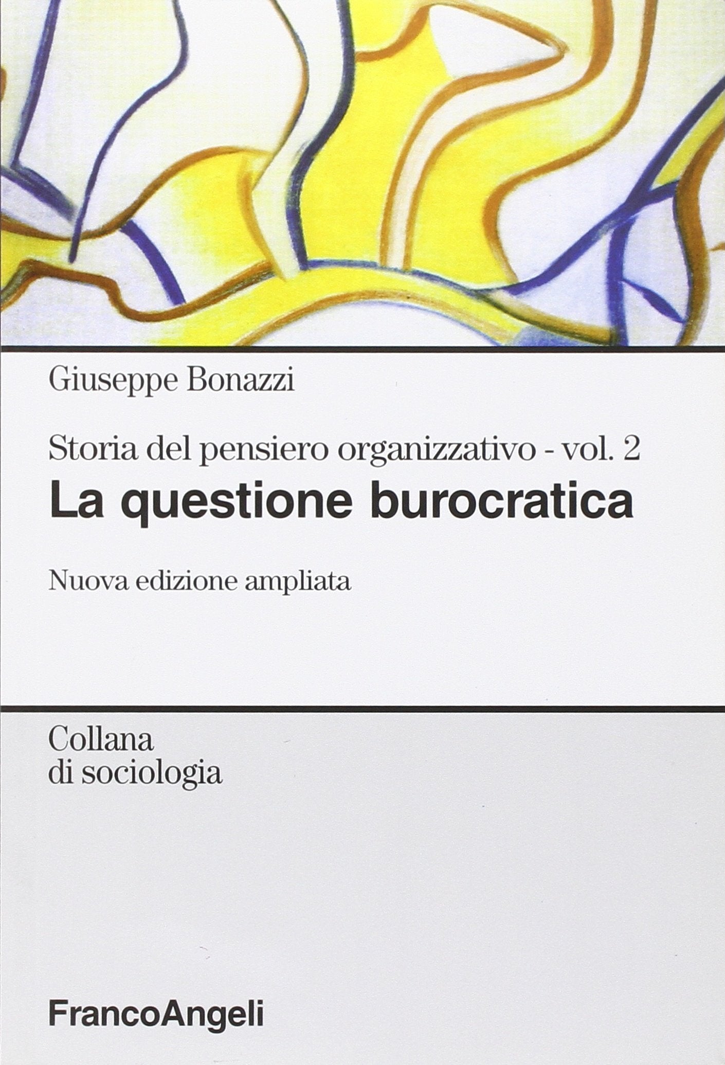 Storia del pensiero organizzativo. La questione burocratica (Vol. 2) book