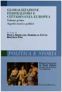 Globalizzazione federalismo e cittadinanza europea. Aspetti storico-politici (Vol. 1) book