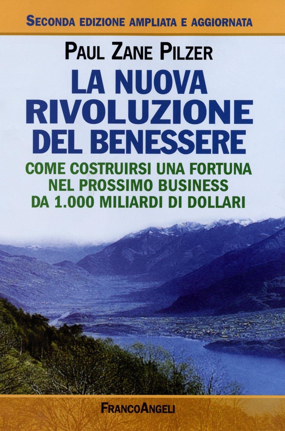 La nuova rivoluzione del benessere. Come costruirsi una fortuna nel prossimo business da 1000 miliardi di dollari Business, Finance & Career