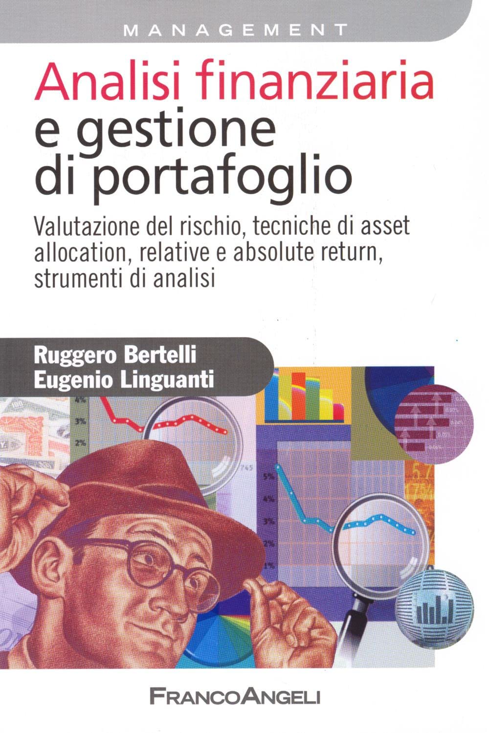 Analisi finanziaria e gestione di portafoglio. Valutazione del rischio, tecniche di asset allocation, relative e absolute return, strumenti di analisi Business, Finance & Career