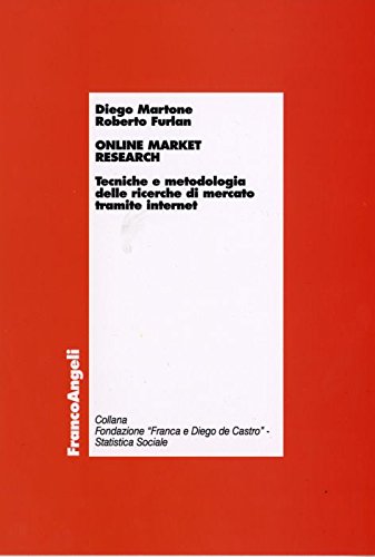 Online market research. Tecniche e metodologia delle ricerche di mercato tramite internet (Economia - Ricerche) Business, Finance & Career