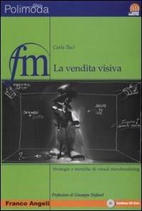 La vendita visiva. Strategie e tecniche di visual merchandising. Con CD-ROM (Fashion marketing) Business, Finance & Career