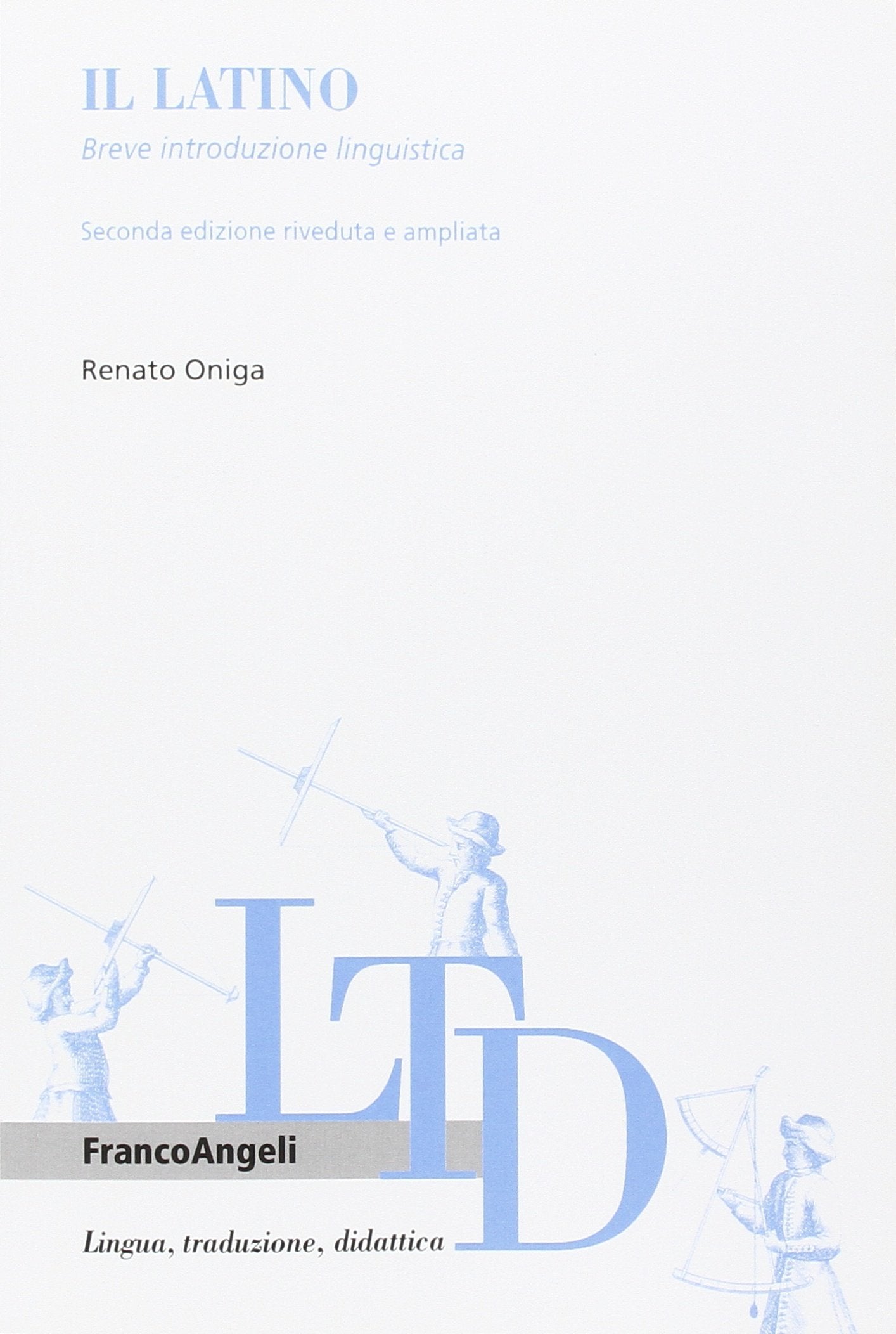 Il latino. Breve introduzione linguistica (Lingua, traduzione e didattica) Social Sciences