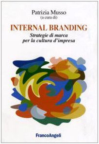 Internal branding. Strategie di marca per la cultura d'impresa book