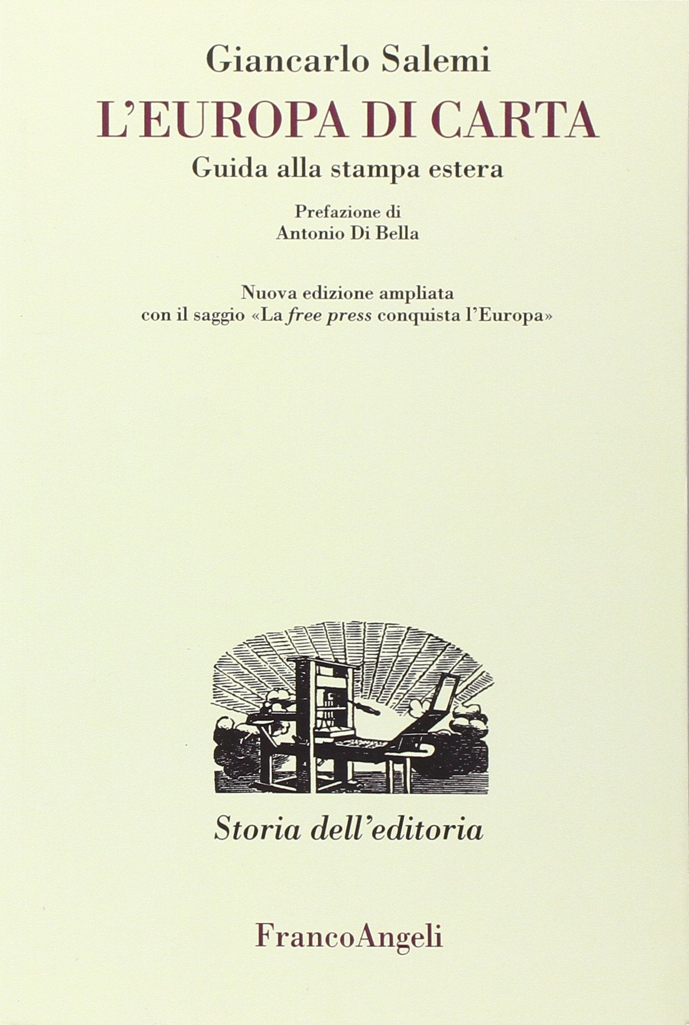 L'Europa di carta. Guida alla stampa estera (Studi e ricerche di storia dell'editoria) Media & Communication