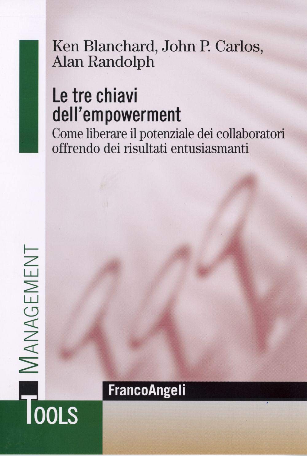 Le tre chiavi dell'empowerment. Come liberare il potenziale dei collaboratori offrendo dei risultati entusiasmanti book