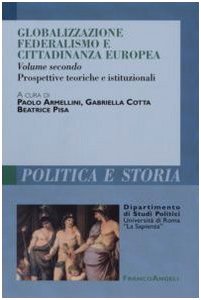 Globalizzazione federalismo e cittadinanza europea. Prospettive teoriche e istituzionali (Vol. 2) book