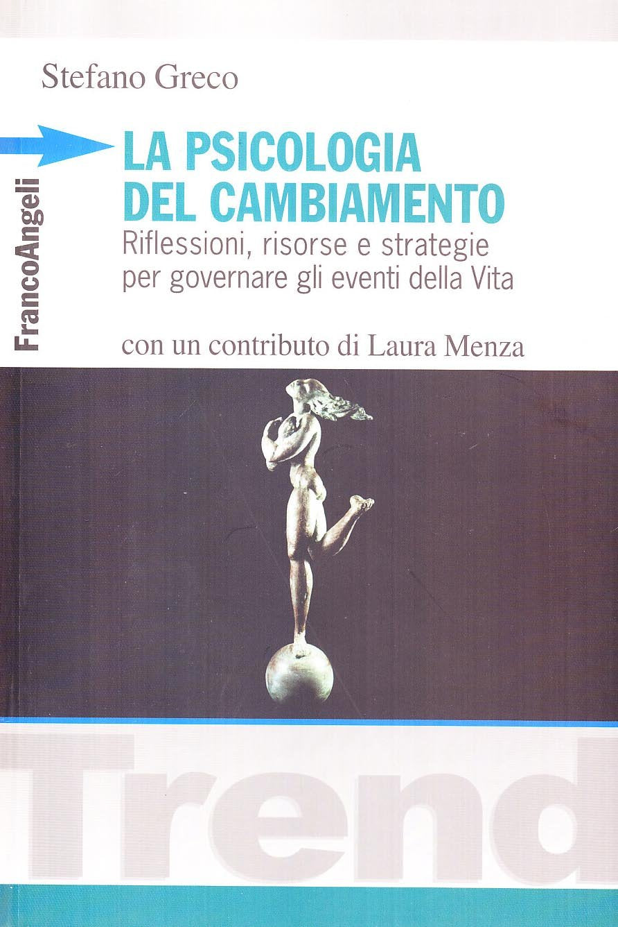 La psicologia del cambiamento. Riflessioni, risorse e strategie per governare gli eventi della vita book