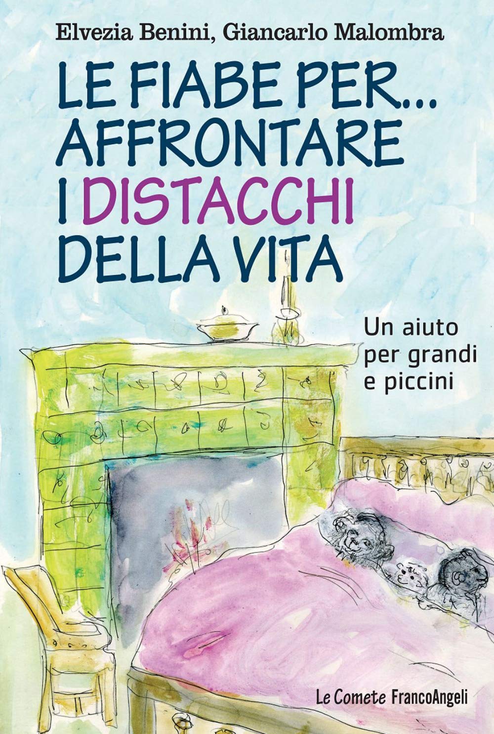 Le fiabe per affrontare i distacchi della vita. Un aiuto per grandi e piccini book