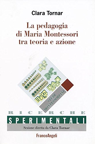 La pedagogia di Maria Montessori tra teoria e azione book