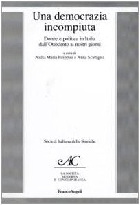 Una democrazia incompiuta. Donne e politica in Italia dall'Ottocento ai nostri giorni book