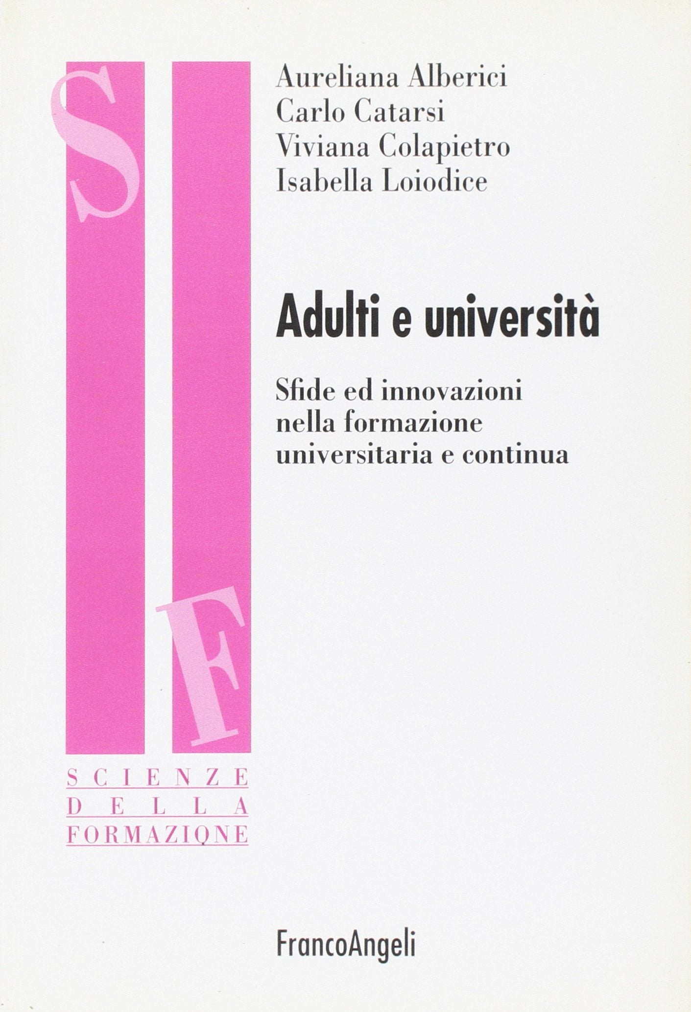 Adulti e università. Sfide ed innovazioni nella formazione universitaria e continua book
