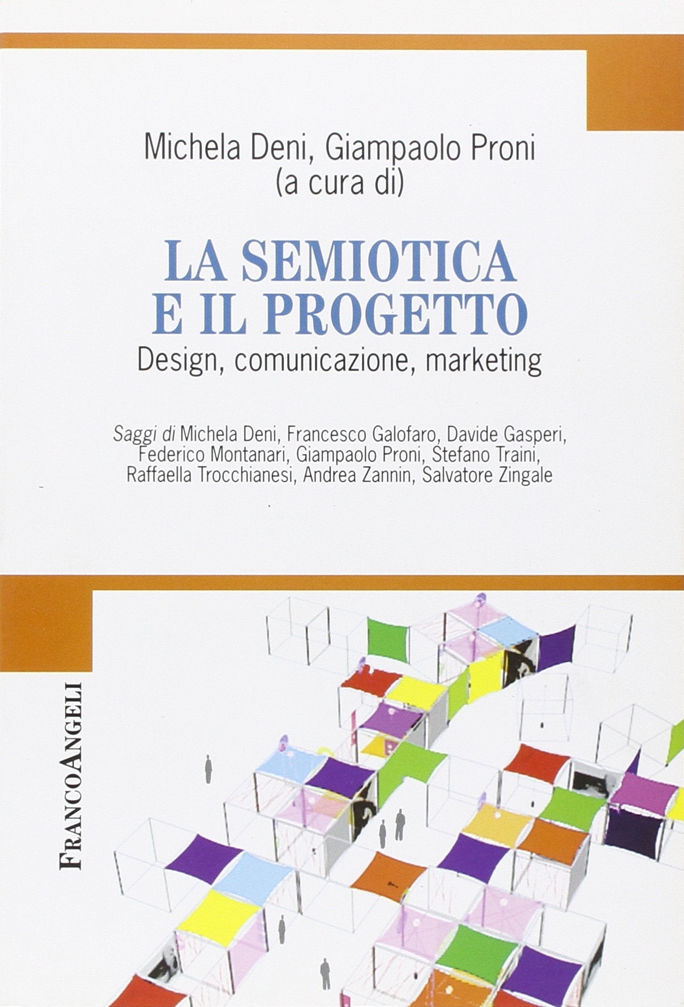 La semiotica e il progetto. Design, comunicazione, marketing (Cultura della comunicazione) Business, Finance & Career
