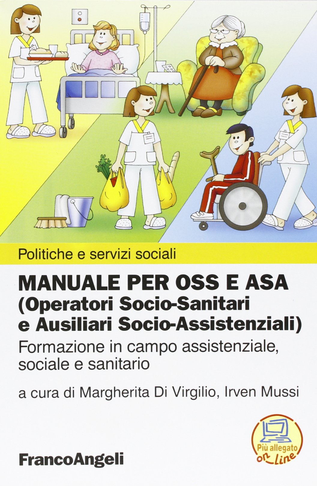 Manuale per OSS e ASA (Operatori socio-sanitari e ausiliari socio-assistenziali). Formazione in campo assistenziale, sociale e sanitario Non-fiction books