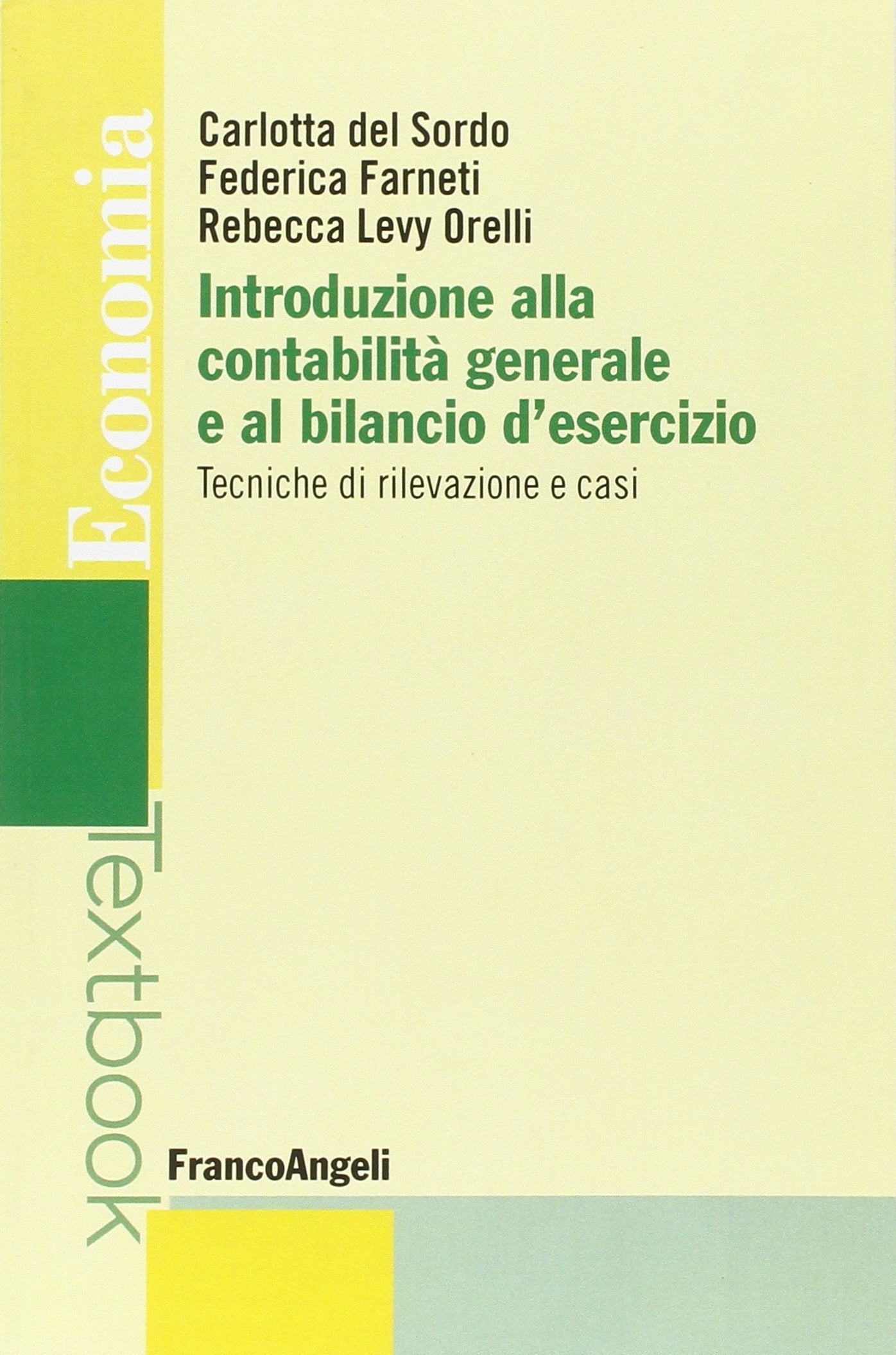 Introduzione alla contabilità generale e al bilancio d'esercizio. Tecniche di rilevazione e casi book