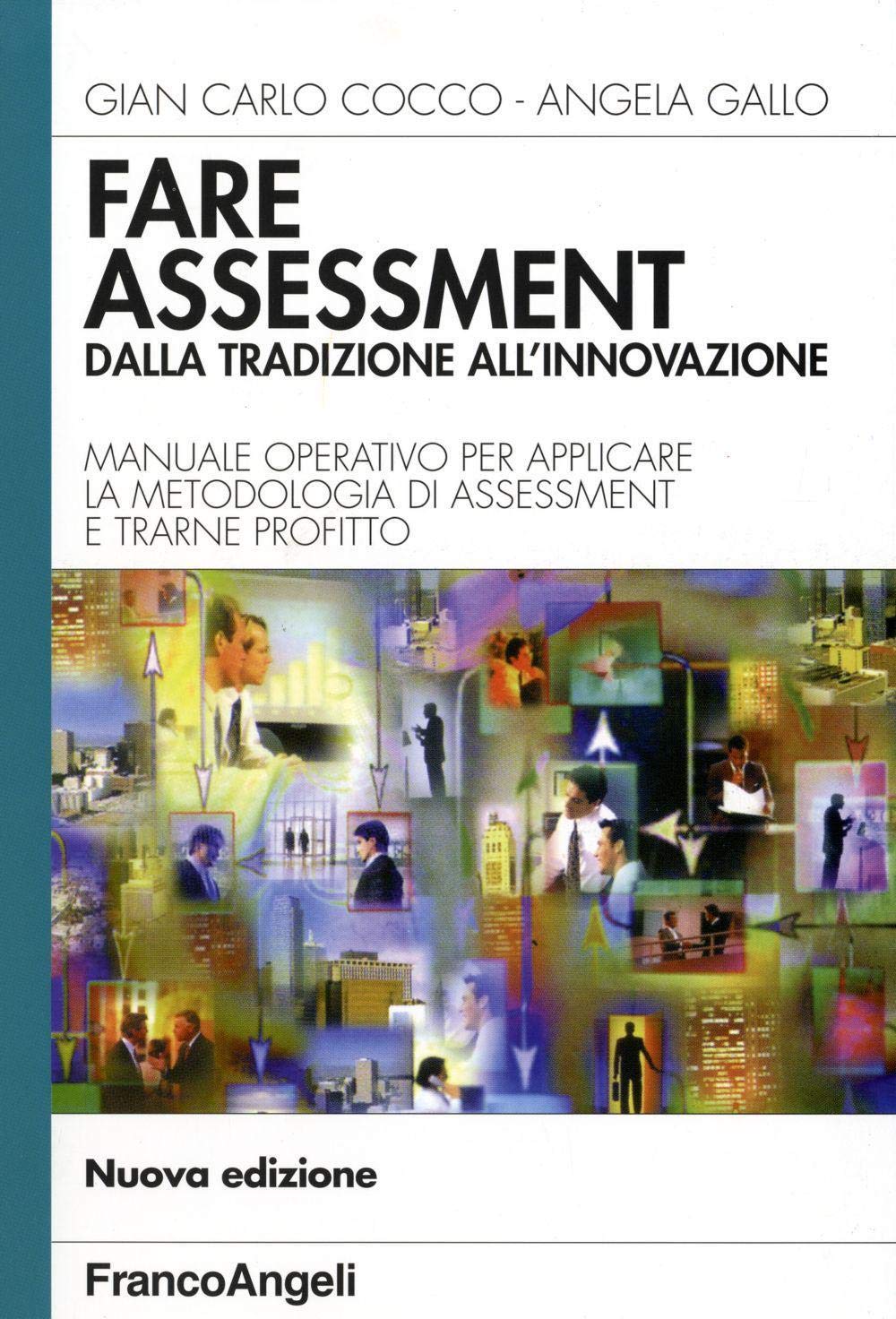Fare assessment: dalla tradizione all'innovazione. Manuale operativo per applicare la metodologia di assessment e trarne profitto book
