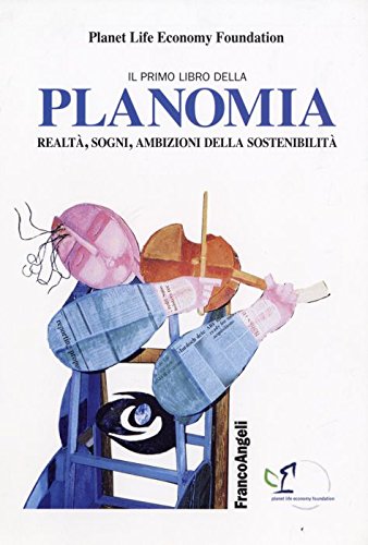 Il primo libro della planomia. Realtà, sogni, ambizioni della sostenibilità book