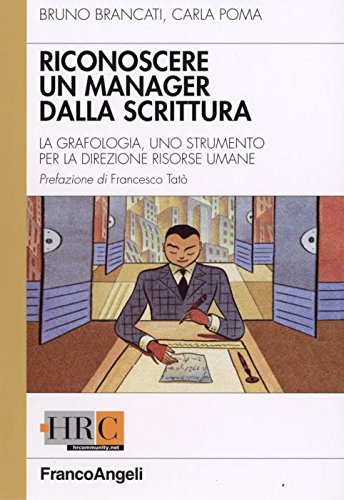 Come riconoscere un manager dalla scrittura. La grafologia, uno strumento per la direzione risorse umane Religion & Esotericism
