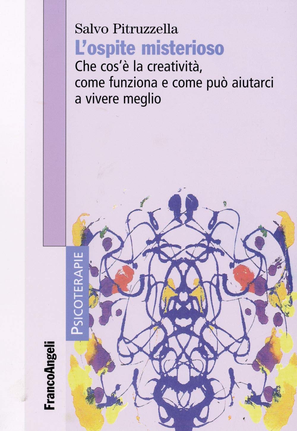 L'ospite misterioso. Che cos'è la creatività, come funziona, come può aiutarci a vivere meglio book