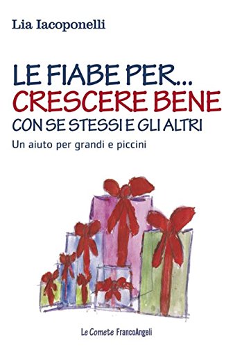 Le fiabe per... crescere bene con se stessi e gli altri. Un aiuto per grandi e piccini book