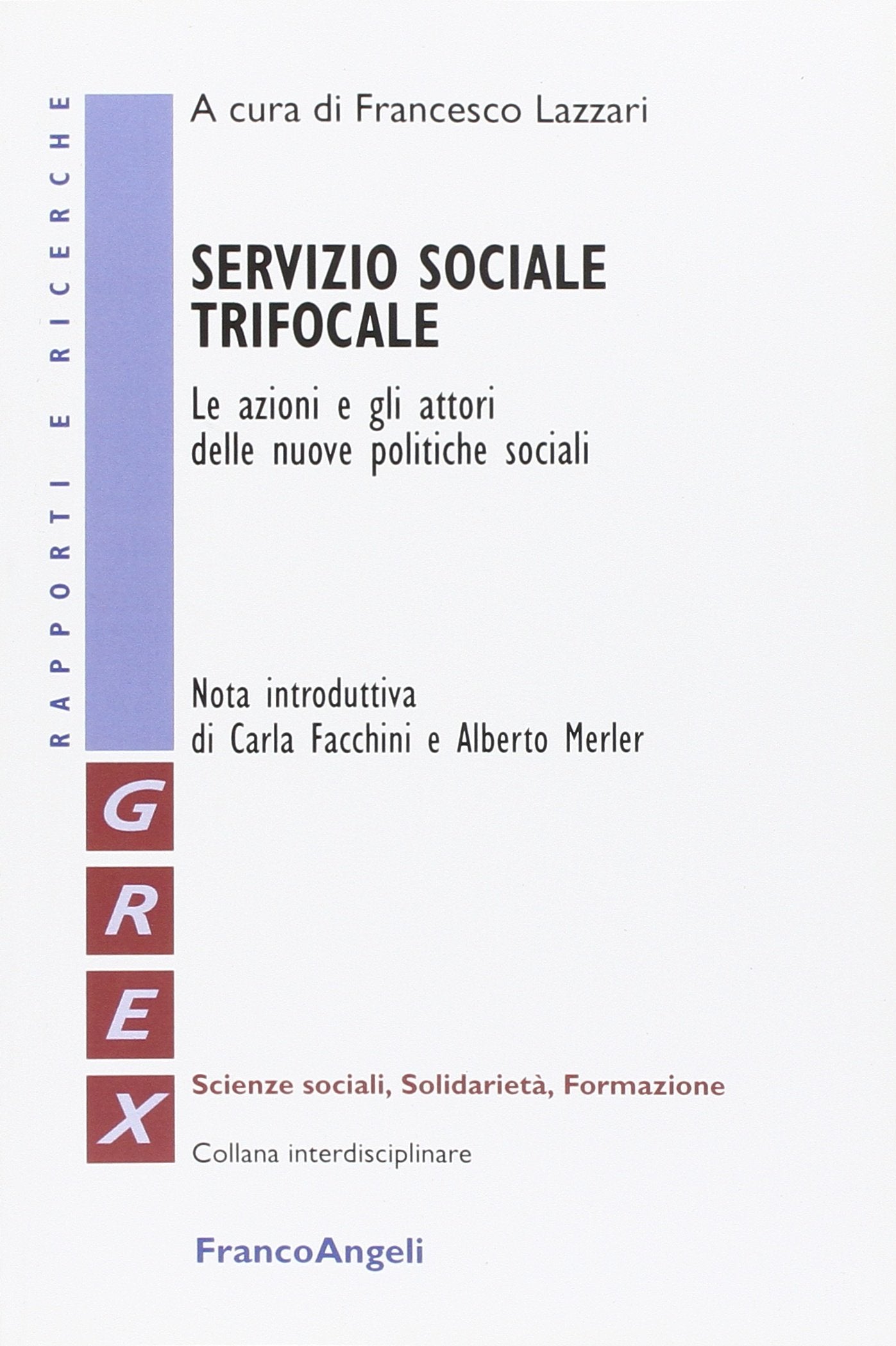 Servizio sociale trifocale. Le azioni e gli attori delle nuove politiche sociali book
