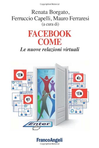 Facebook come. Le nuove relazioni virtuali book
