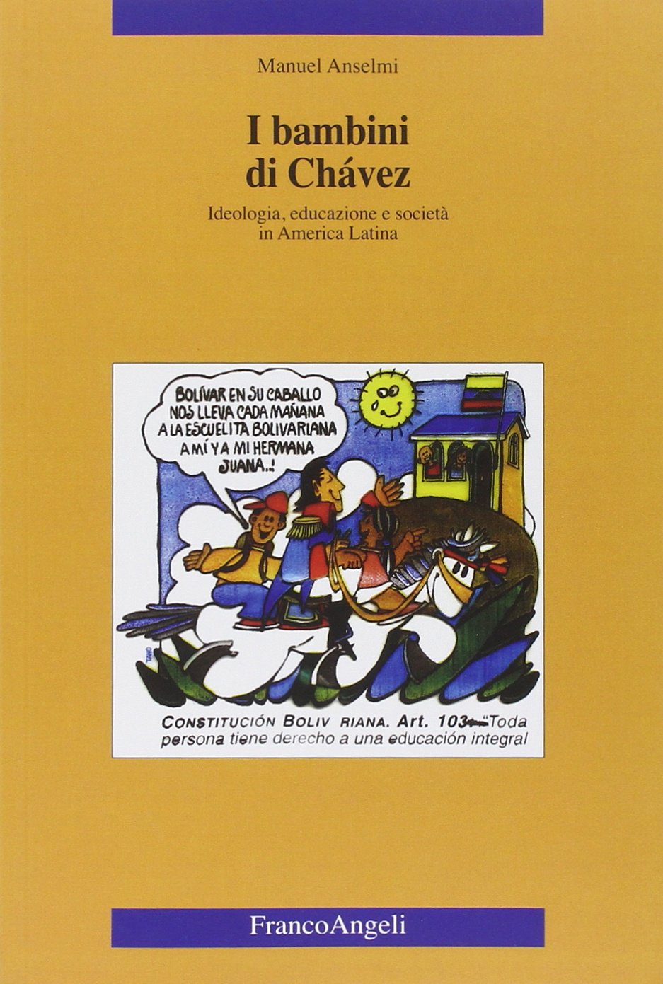 I bambini di Chàvez. Ideologia, educazione e società in America Latina book