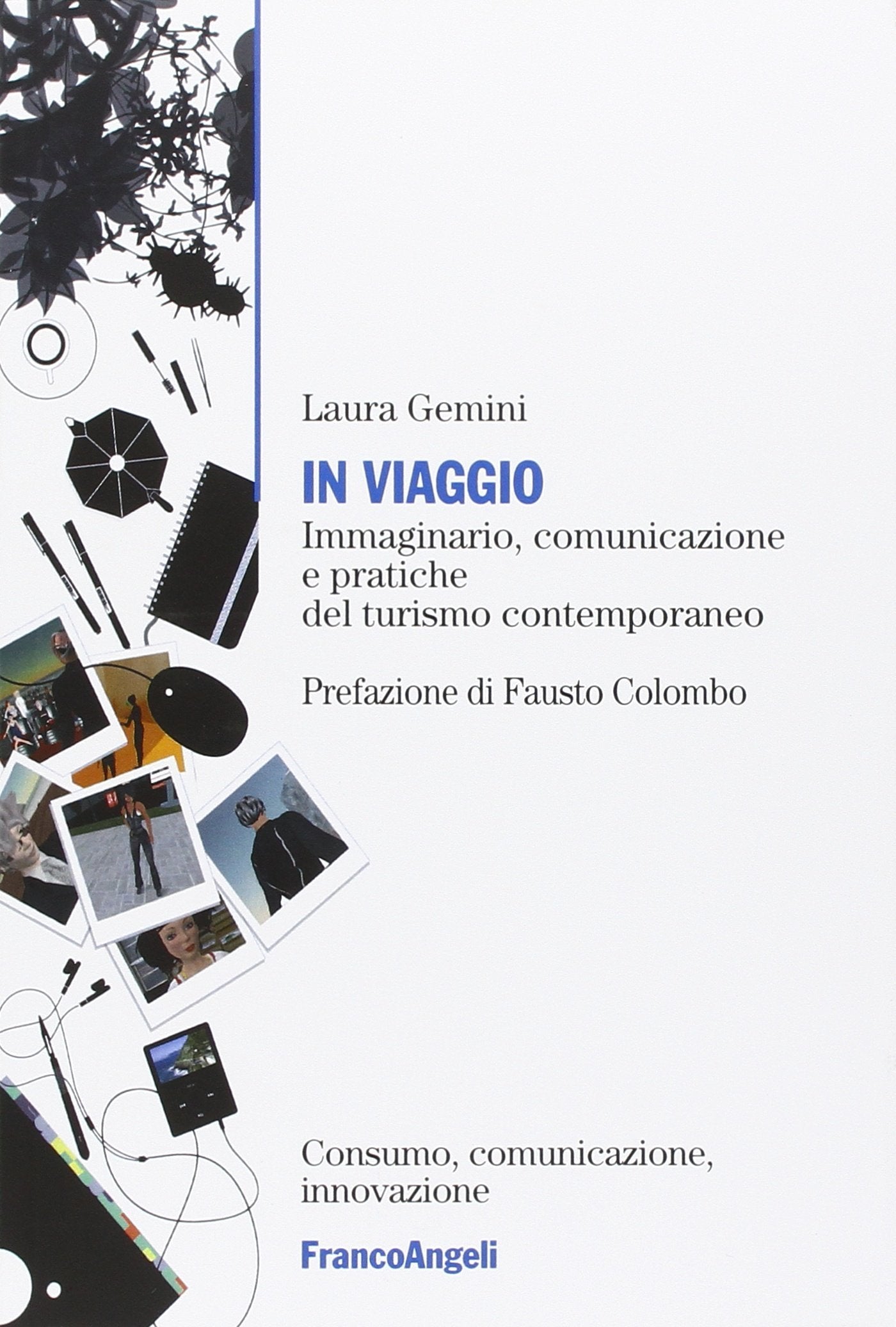 In viaggio. Immaginario, comunicazione e pratiche del turismo contemporaneo book