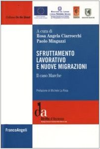 Sfruttamento lavorativo e nuove migrazioni. Il caso Marche (On the road. Sezione osservatorio tratta) Books