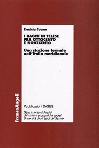 I bagni di Telese fra Ottocento e Novecento. Una stazione termale nell'Italia meridionale book